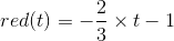 gif.latex?red(t)=-\frac{2}{3}\times%20t%20-%201.gif