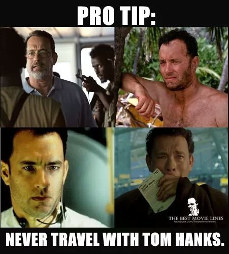 pro-tip_never-travel-with-tom-hanks.jpg